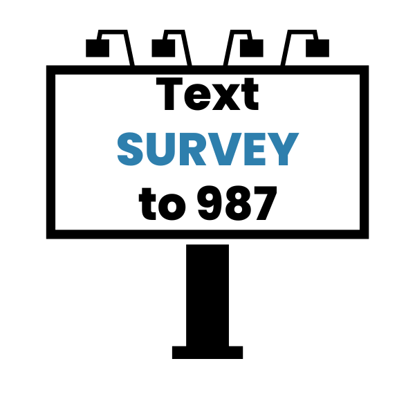Illustration of a billboard showing the text “Text SURVEY to 987”